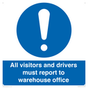 all-visitors-and-drivers-must-report-to-warehouse-office~